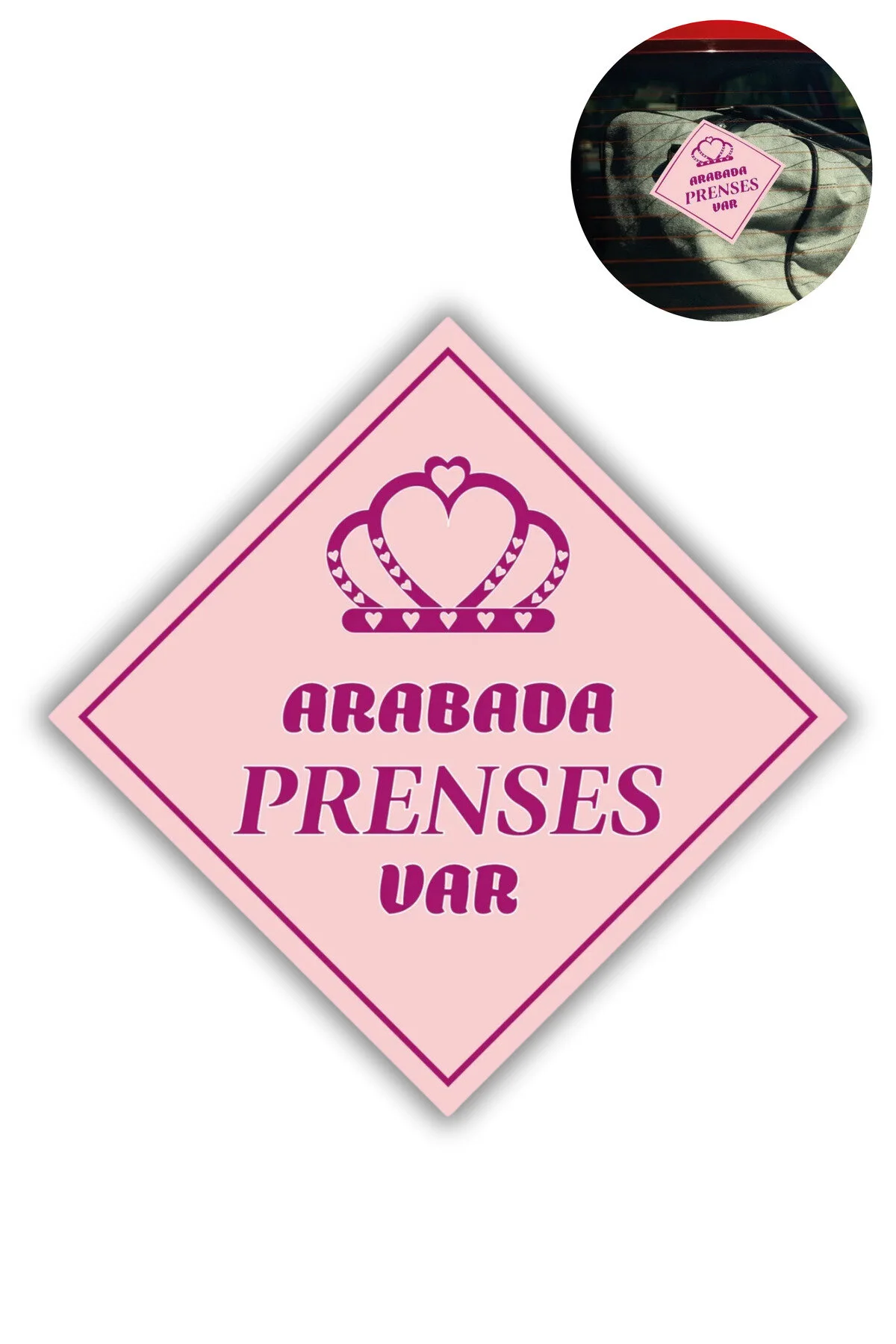 Araba Camı İçin Uyarı Stickerı - &amp;quot;ARABADA PRENSES VAR&amp;quot; - 10x10 cm Folyo Baskı Etiket