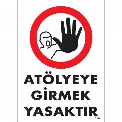 Atölyeye Girmek Yasaktır Uyarı Levhası 25X35 Kod:1483
