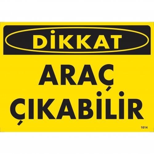 Dikkat Araç Çıkabilir Uyarı Levhası 25X35 Kod:1614