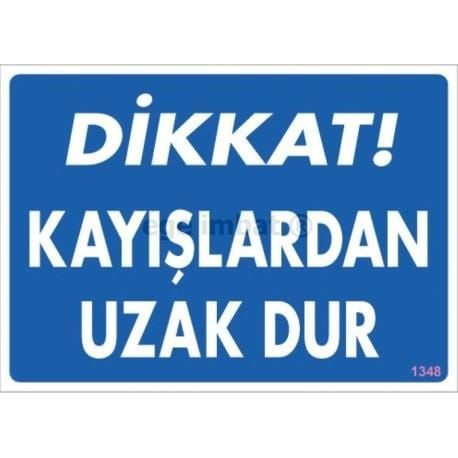Dikkat Kayışlardan Uzak Dur Uyarı Levhası 25X35 Kod:1348