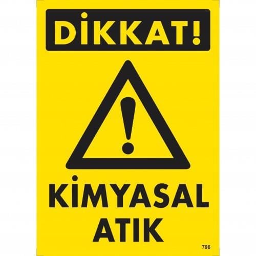 Dikkat Kimyasal Atık Uyarı Levhası 25X35 Kod:796