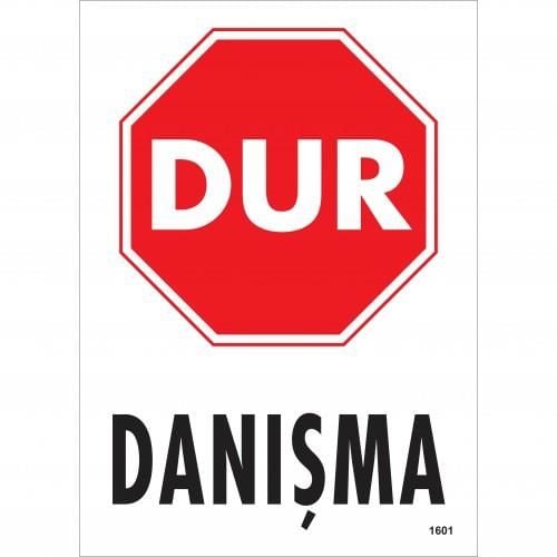 Dur Danışma Uyarı Levhası 25X35 Kod:1601