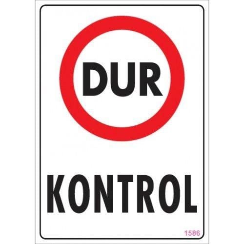 Dur Kontrol Uyarı Levhası 25X35 Kod:1586