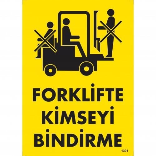 Forklifte Kimseyi Bindirme Uyarı Levhası 25X35 Kod:1301