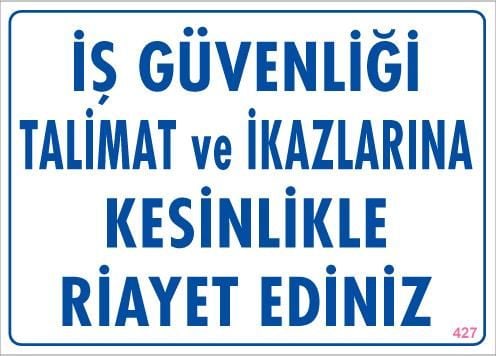 İş Güvenliği Talimat Uyarı Levhası 25X35 Kod:427