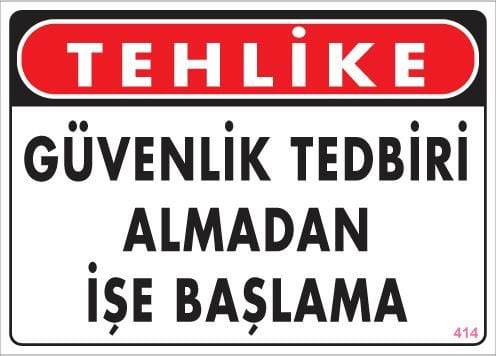İş Güvenliği Uyarı Levhası 25X35 Kod:414