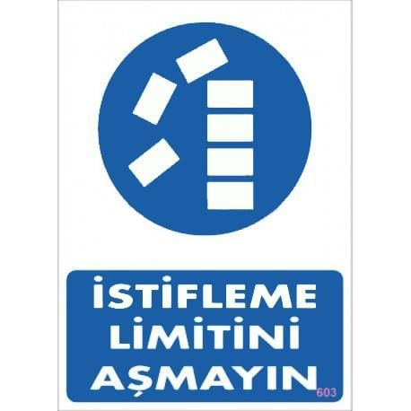 İstifleme Limitini Aşmayın Levhası 25X35 Kod:603