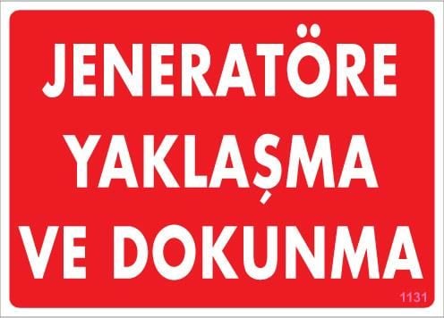 Jeneratöre Yaklaşma Uyarı Levhası 25X35 Kod:1131