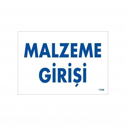 Malzeme Girişi Uyarı Levhası 17,5X25 Kod:1768