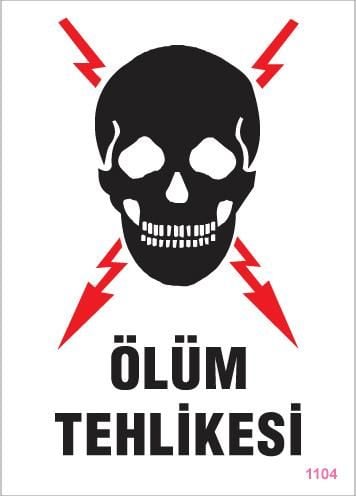 Ölüm Tehlikesi Uyarı Levhası 25X35 Kod:1104
