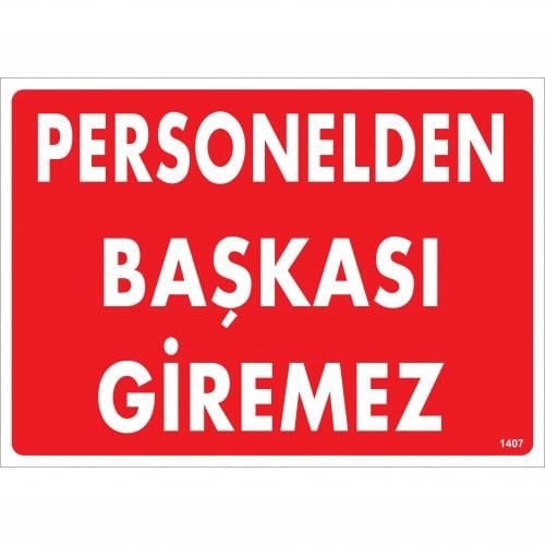 Personelden Başkası Giremez Uyarı Levhası 25X35 Kod:1407