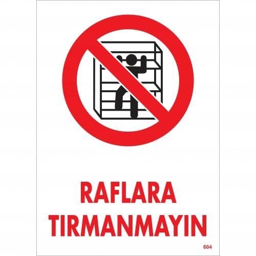 Raflara Tırmanmayın Uyarı Levhası 25X35 Kod:604