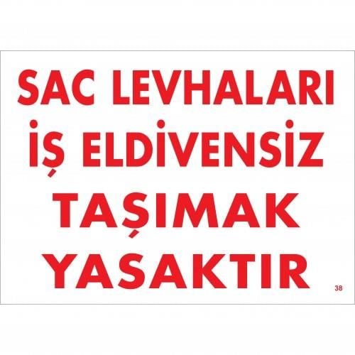 Sac Levhaları İş Eldivensiz Taşımak Yasaktır Levhası 25X35 Kod:38