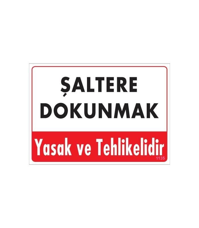 Şaltere Dokunma Uyarı Levhası 25X35 Kod: 1135