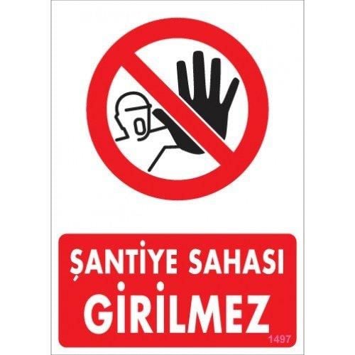 Şantiye Sahasına Girilmez Uyarı Levhası 25X35 Kod:1497