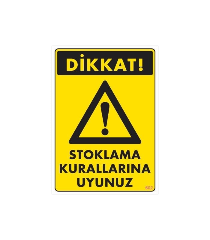 Stoklama Kurallarına Uyunuz Levhası 25X35 Kod: 602
