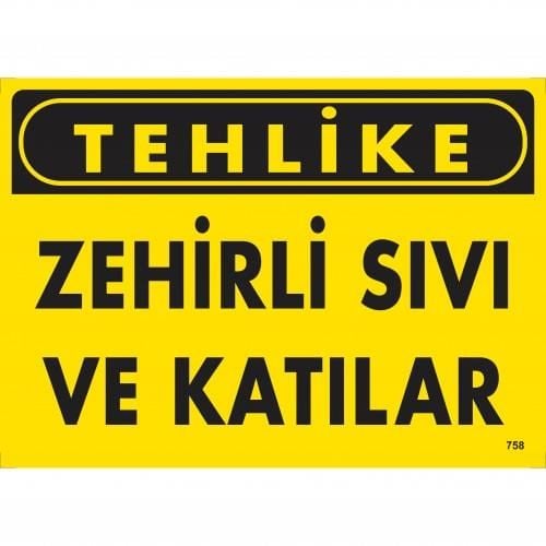 Tehlike Zehirli Sıvı Ve Katılar Uyarı Levhası 25X35 Kod:758