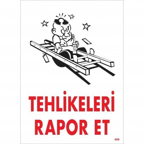 Tehlikeleri Rapor Et Uyarı Levhası 25X35 Kod:406