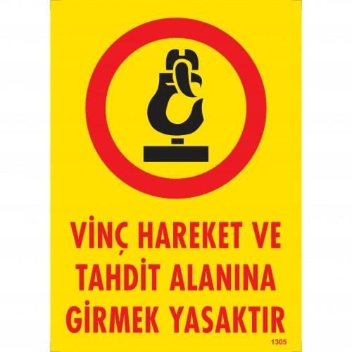 Vinç Hareket Ve Tahdit Alanına Girmek Yasaktır Levhası 25X35 Kod:1305