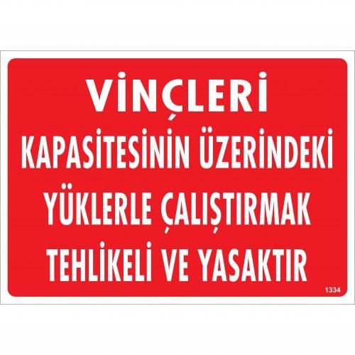 Vinçleri Kapasitesinin Üzerindeki Yüklerle Çalıştırarak Tehlikeli Ve Ya Uyarı Levhası 25X35 Kod:1334