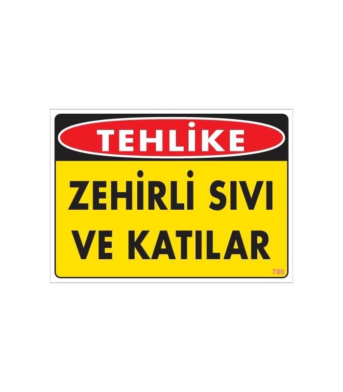 Zehirli Katı Ve Sıvılar Uyarı Levhası 25X35 Kod: 780